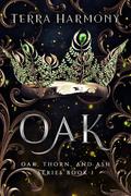 Oak (Oak, Thorn, and Ash #1) by Terra Harmony