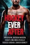 Hockey Ever After: A Sports Romance Anthology by Piper Rayne, Natasha Madison