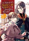 The Savior's Book Cafe Story in Another World Vol. 4 (Savior's Book Café Story in Another World #4) by Oumiya