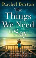 The Things We Need to Say by Rachel Burton
