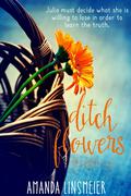 Ditch Flowers by Amanda Linsmeier