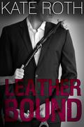 Leather Bound (Bindings Duet #2) by Kate Roth