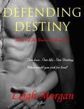 Defending Destiny (The Warrior Chronicles #3) by Leigh Morgan