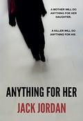Anything for Her by Jack Jordan