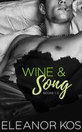 Wine & Song: Books 1 - 3 (Wine & Song #1-3) by Eleanor Kos