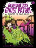 Escape from the Roller Ghoster (Desmond Cole Ghost Patrol #11) by Andrés Miedoso