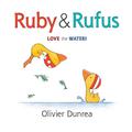 Ruby & Rufus Love the Water (Gossie and Friends #1) by Olivier Dunrea
