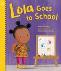 Lola Goes to School (Lola #1) by Anna McQuinn