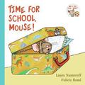 Time for School, Mouse! (If You Give... #1) by Laura Joffe Numeroff