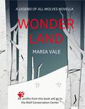 Wonder Land (The Legend of All Wolves #5.5) by Maria Vale