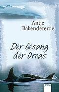 Der Gesang der Orcas by Antje Babendererde