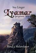 Lyamar - Vergessene Welt - Band 3: Melandanor by Ina Linger