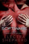 Software: A Female-Female Erotic Robot Romance by Electra Shepherd