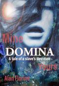 Domina: A tale of a slave's devotion in ancient Rome by Alan Florine
