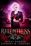 Relentless by Mysti Parker, Lindsey R. Loucks