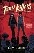 Teen Killers In Love (Teen Killers Club #2) by Lily Sparks