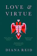 Love & Virtue by Diana Reid
