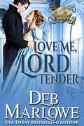 Love Me, Lord Tender (A Series of Unconventional Courtships #1) by Deb Marlowe