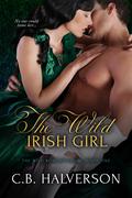 The Wild Irish Girl (The Wild Romantics Series #1) by Colleen Halverson