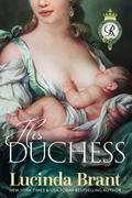 His Duchess: Sequel to Noble Satyr by Lucinda Brant
