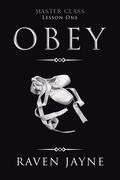 Obey: Lesson One (Master Class #1) by Raven Jayne