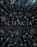 Sciencia: Mathematics, Physics, Chemistry, Biology, and Astronomy for All (Wooden Books #1) by Moff Betts