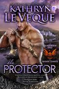 The Protector: A Medieval Romance by Kathryn Le Veque
