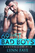 Faking For Him (69th St. Bad Boys #8) by Lynn Faye