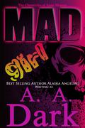 Mad Girl by A.A. Dark, Alaska Angelini