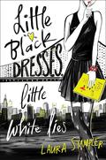 Little Black Dresses, Little White Lies by Laura Stampler