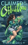 Claimed By The Cthulhu: A Monster Romance by Wendi Guff