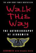Walk This Way: The Autobiography of Aerosmith by Stephen Davis