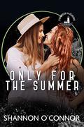 Only for the Summer by Shannon O'Connor