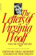 The Letters of Virginia Woolf, Vol. Five: 1932-1935 (The Letters of Virginia Woolf #5) by Nigel Nicolson