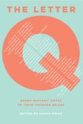 The Letter Q: Queer Writers' Notes to their Younger Selves by Armistead Maupin