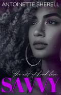 The Art Of Hood Love: Savvy by Antoinette Sherell