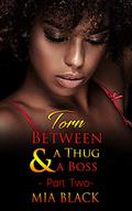 Torn between A Thug & A Boss 2 by Mia Black