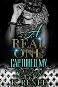 A Real One Captured My Heart by K. Renee