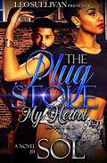 The Plug Stole My Heart: Book 1-2 by Sol