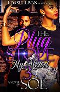 The Plug Stole My Heart 3 by Sol