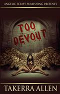 Too Devout (Devout #2) by Takerra Allen