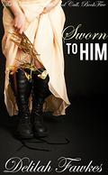 Sworn to Him: The Full Novel: (A Billionaire Baby/Marriage of Convenience Romance) by Delilah Fawkes