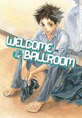 Welcome to the Ballroom, Vol. 5 (Welcome to the Ballroom #5) by Tomo Takeuchi