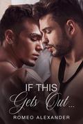 If This Gets Out… by Romeo Alexander
