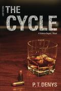 The Cycle (Violence Begets... #2) by P.T. Denys