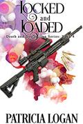 Locked and Loaded by Patricia Logan