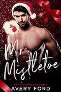 Mr. Mistletoe by Avery Ford
