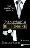Untouchable Billionaire Special Edition (The Hardcore Novels #1) by Jessika Klide