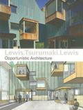 Lewis.Tsurumaki.Lewis: Opportunistic Architecture by Paul Lewis