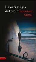 La estrategia del agua (Bevilacqua y Chamorro #6) by Lorenzo Silva